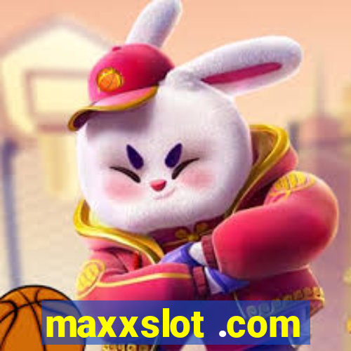 maxxslot .com